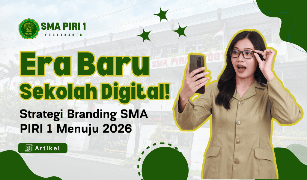 Gambar Artikel Era Baru Sekolah Digital! Strategi Branding SMA PIRI 1 Menuju 2026
