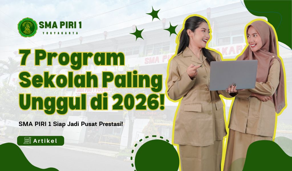 Gambar Artikel 7 Program Sekolah Unggul & Ekstra-Kurikuler Terbaik di 2026 | SMA PIRI 1 Yogyakarta